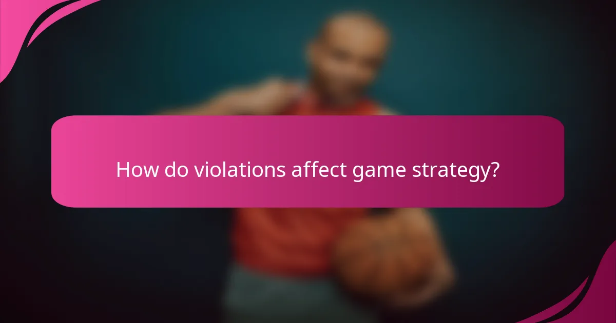 How do violations affect game strategy?