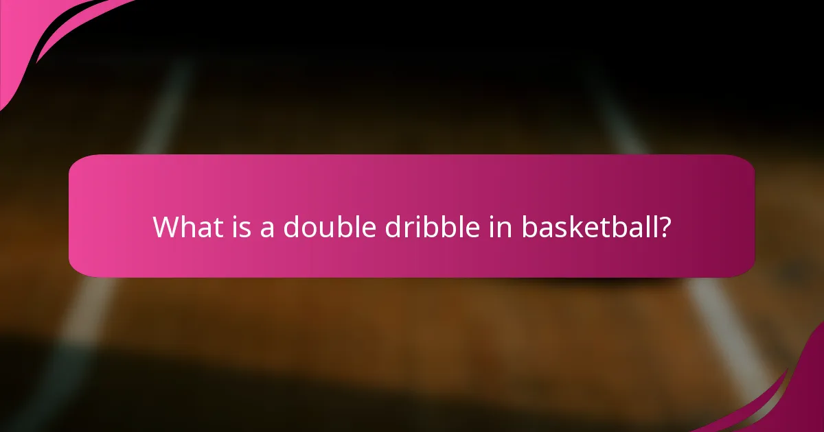 What is a double dribble in basketball?