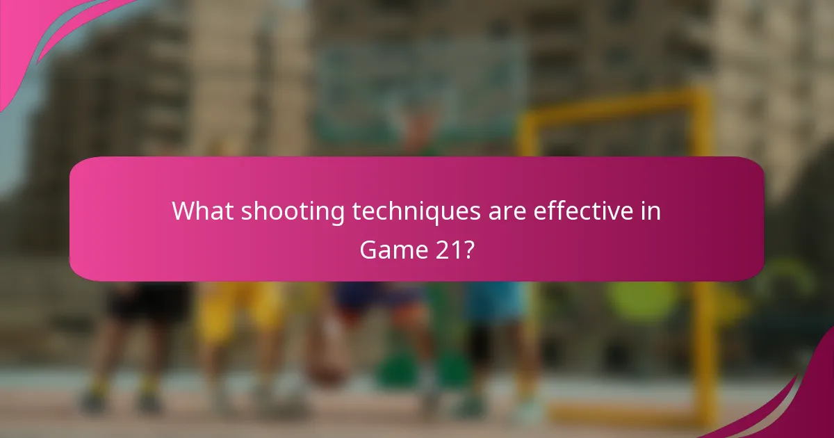 What shooting techniques are effective in Game 21?